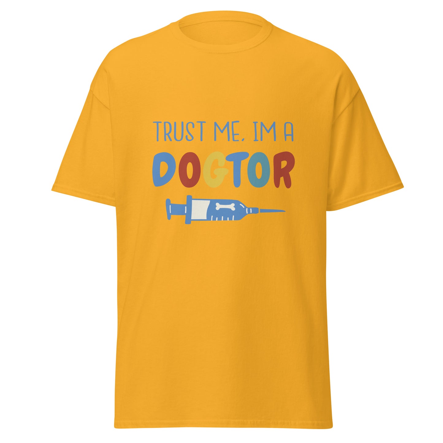 Trust me. I'm a Dogtor T-shirt