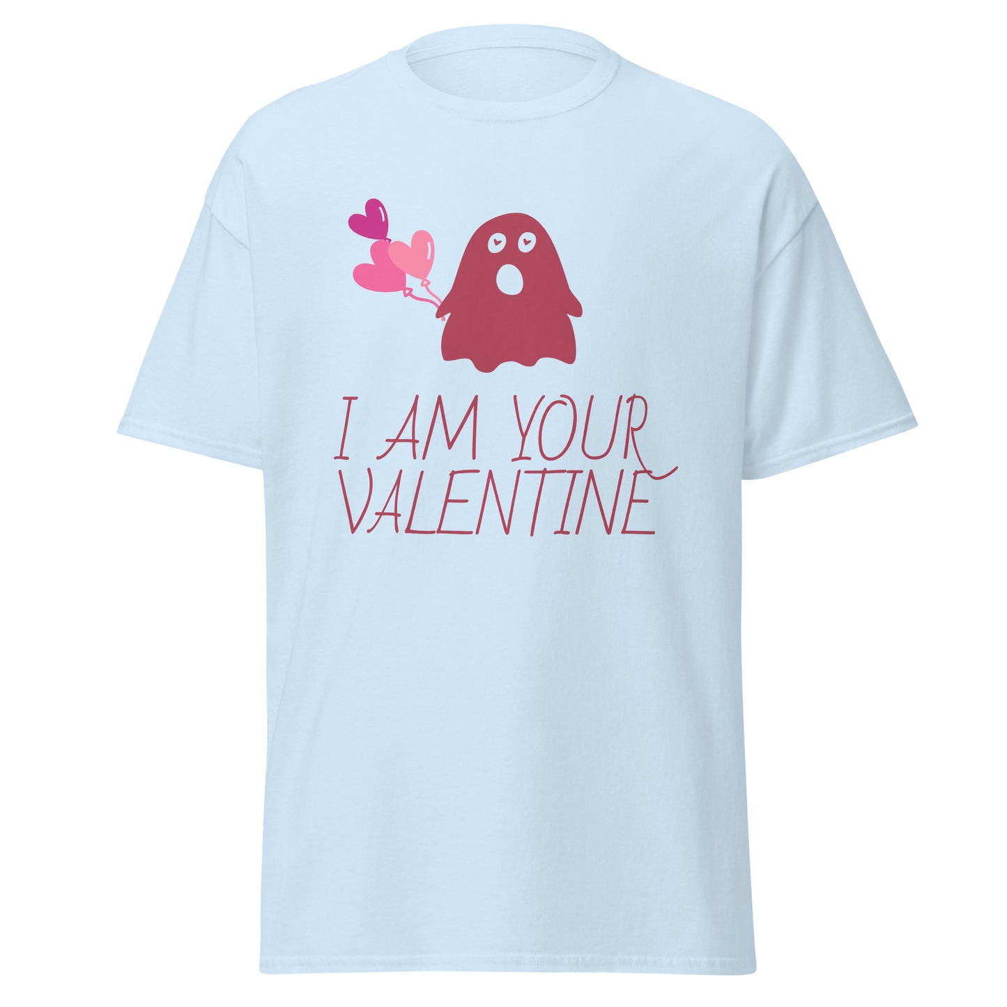 I Am Your Valentine T-Shirt