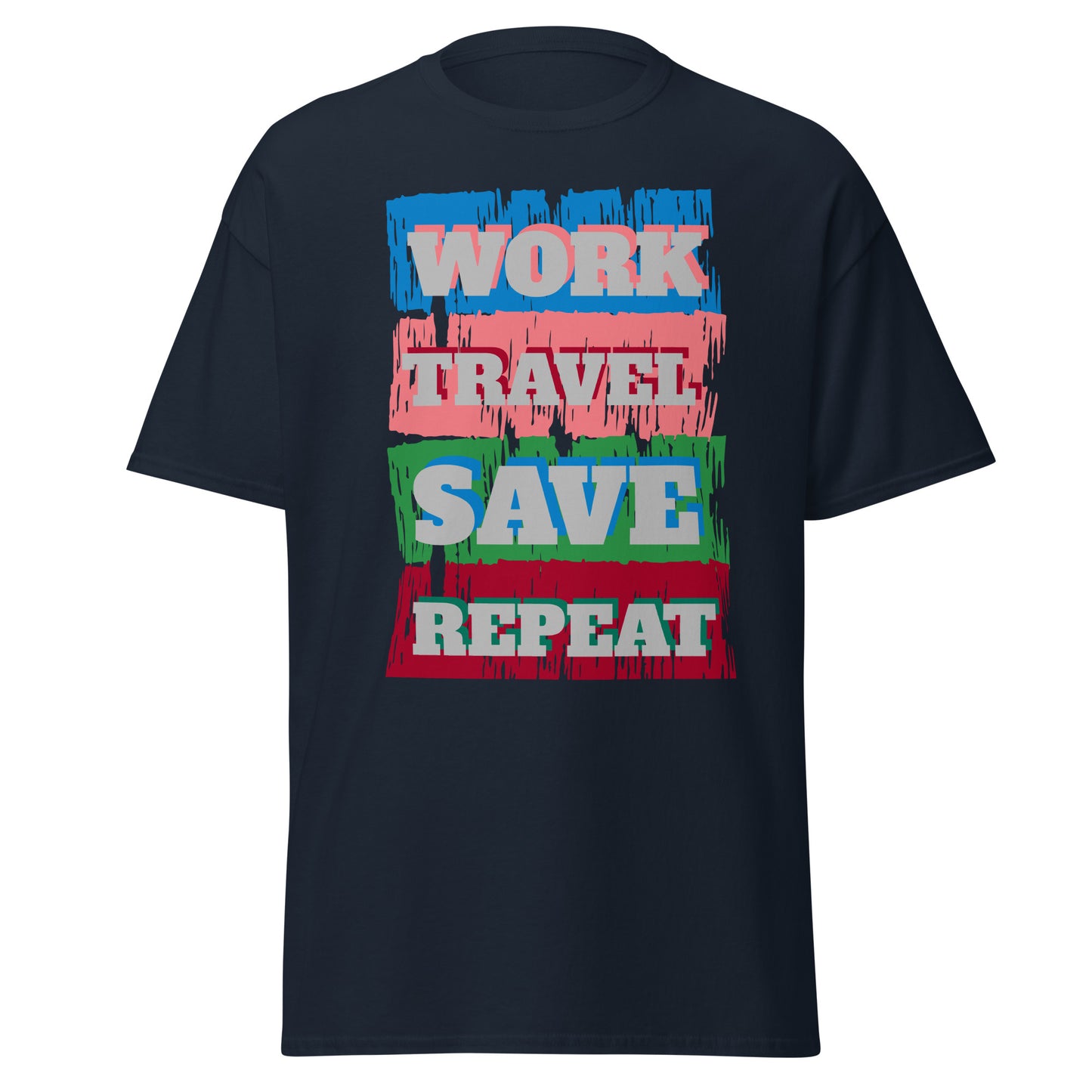 Work Travel Save Repeat T-Shirt