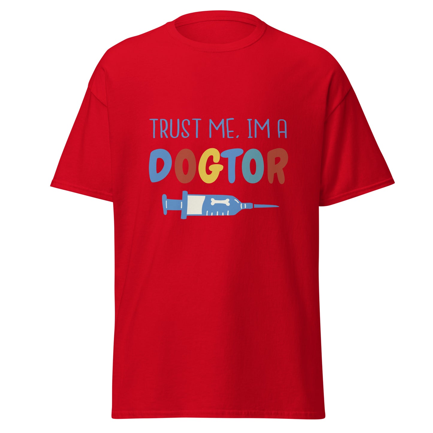 Trust me. I'm a Dogtor T-shirt