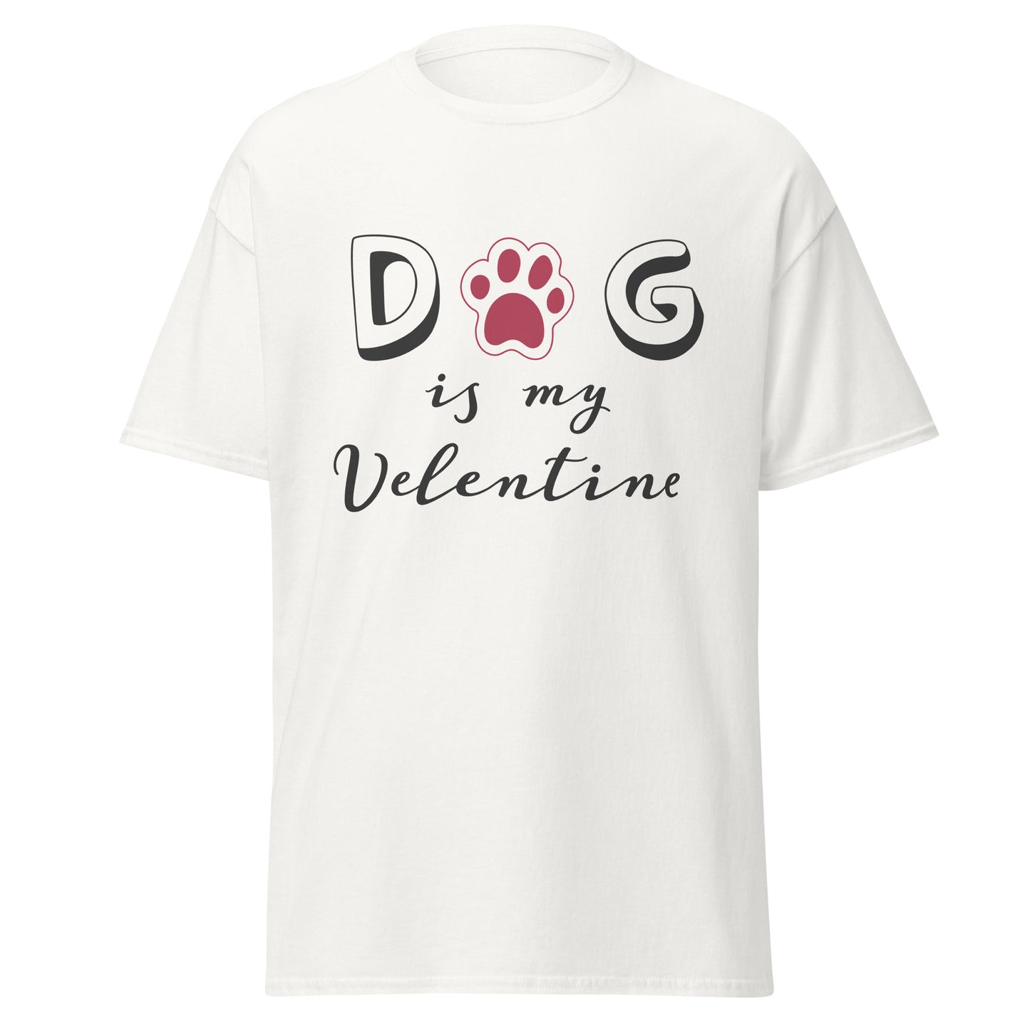 Dog Is My Valentine T-Shirt