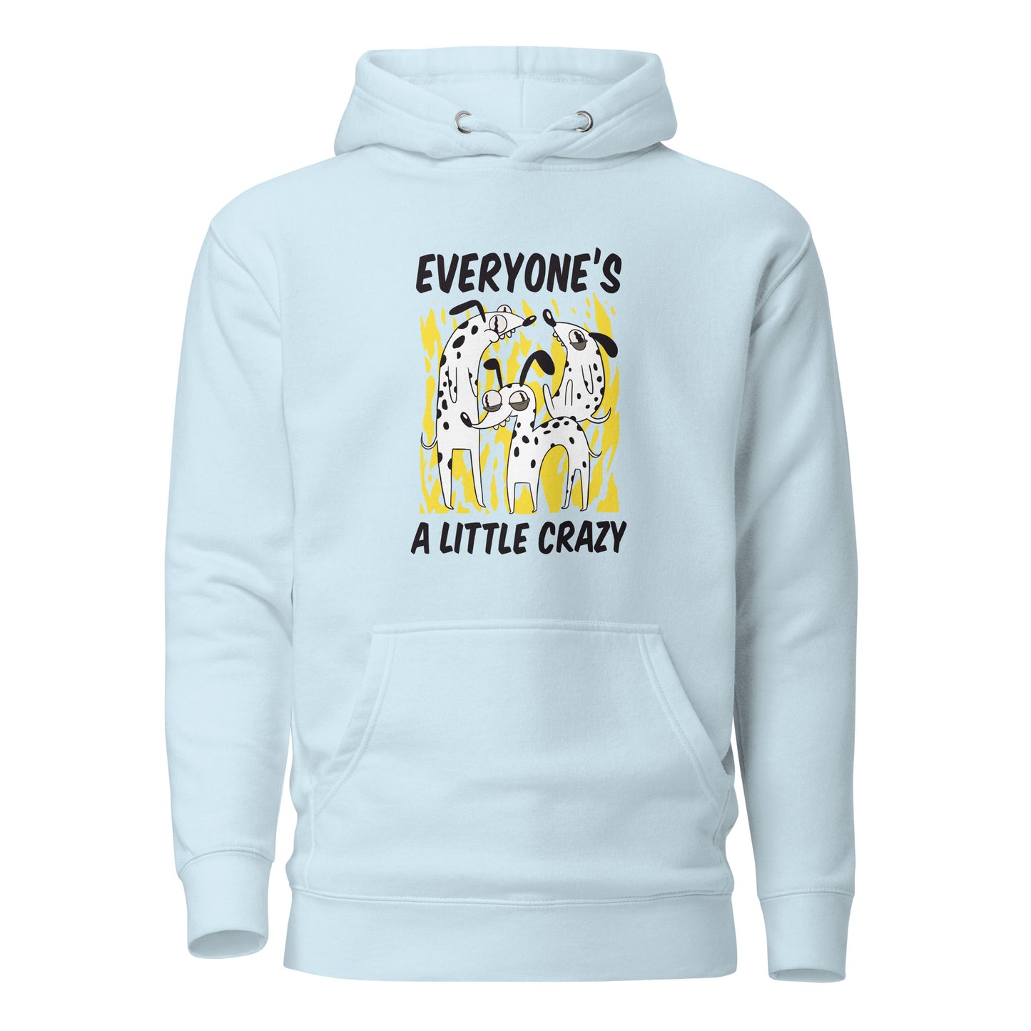 Everyone's a little crazy Hoodie