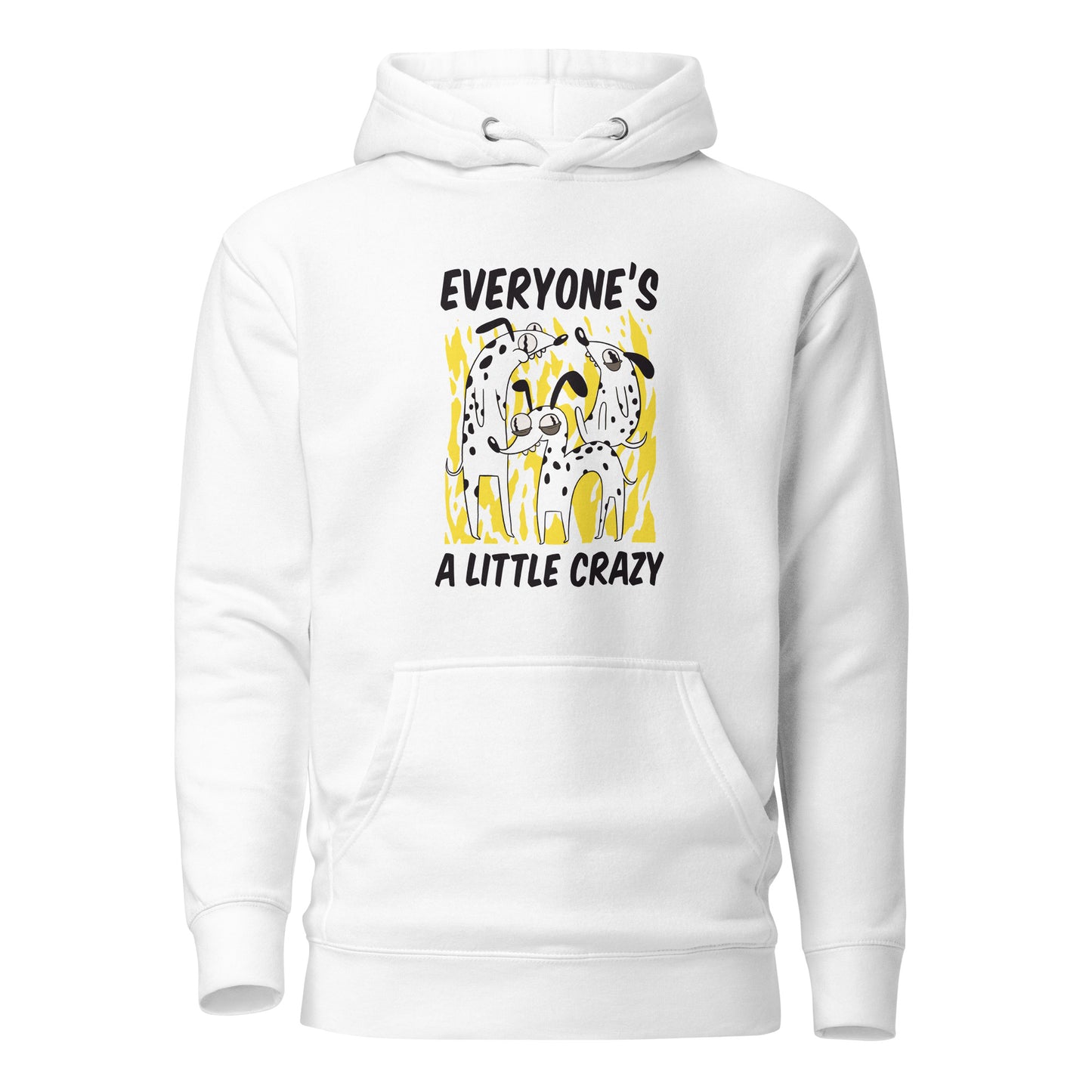 Everyone's a little crazy Hoodie